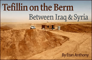 Tefillin on the Berm Between Iraq and Syria